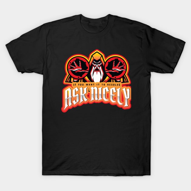 Ask nicely fire wizard T-Shirt by Shawnsonart